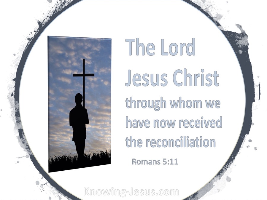 Romans 5:11  We Also Exult In God Through Our Lord Jesus Christ (gray)